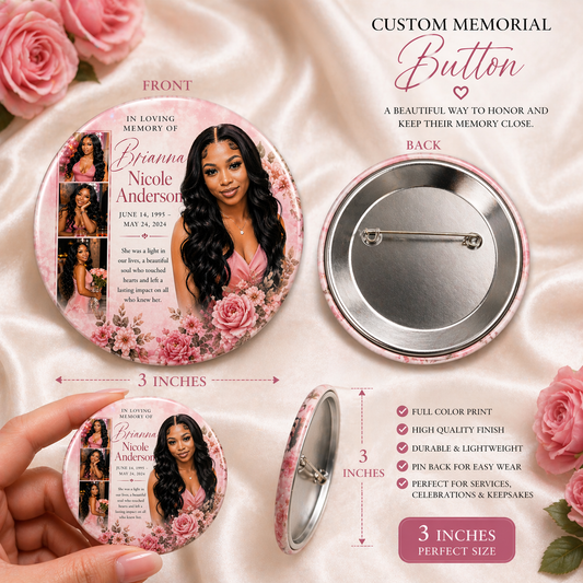 Custom 3” Memorial Button-Min 25 count (Personalized Photo Pin) | Funeral & Celebration of Life Keepsake